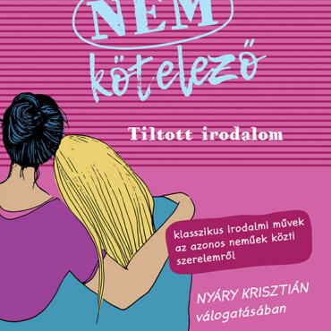 Nem Kötelező 2. - Tiltott Irodalom. Klasszikus Irodalmi Művek Az Azonos Neműek K