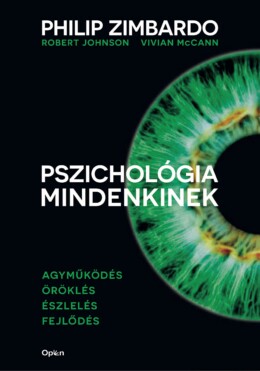 Pszichológia Mindenkinek 1. - Agyműködés-Öröklés-Észlelés-Fejlődés