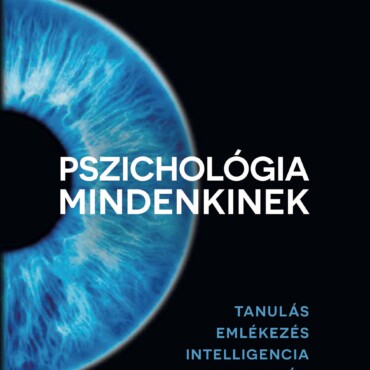 Pszichológia Mindenkinek 2. - Tanulás-Emlékezés-Intelligencia-Tudatosság