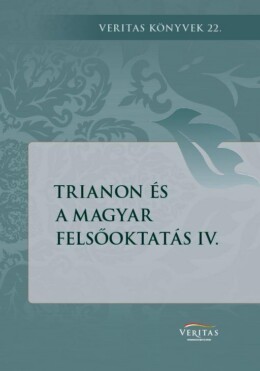 Trianon És A Magyar Felsőoktatás Iv.