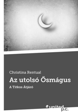 Az Utolsó Ősmágus - A Titkos Átjáró