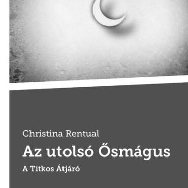 Az Utolsó Ősmágus - A Titkos Átjáró