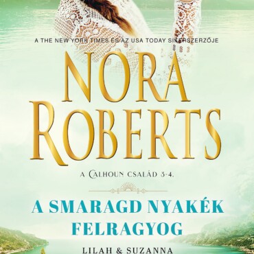 A Smaragd Nyakék Felragyog - A Calhoun Család 3-4.