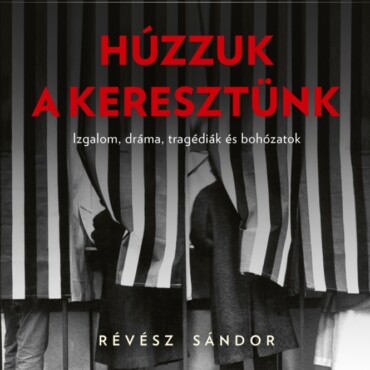 Húzzuk A Keresztünk - A Magyarországi Választások Története 1905-2018