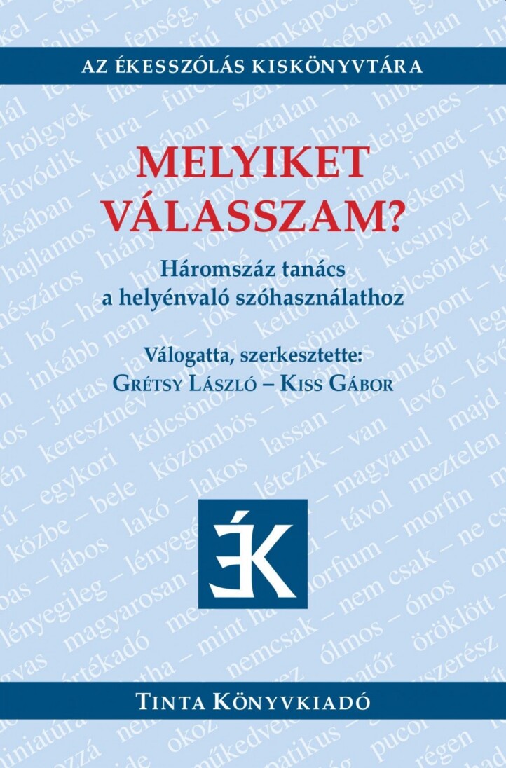 Melyiket Válasszam? - Háromszáz Tanács A Helyénvaló Szóhasználathoz