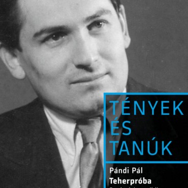 Teherpróba - Egy Irodalompolitikus Pályájának Kritikus Pontjai - Tények És Tanúk