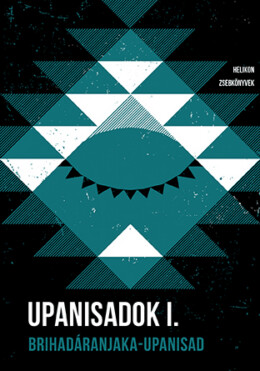 Upanisadok I. - Brihadáranjaka-Upanisad - Helikon Zsebkönyvek 116.