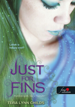 Just For Fins - Hableányok, Ne Sírjatok!