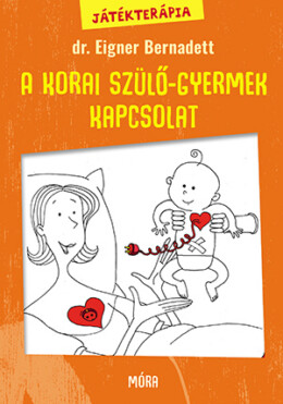 A Korai Szülő-Gyermek Kapcsolat - Játékterápia 1.