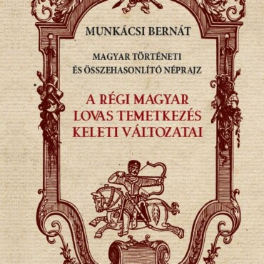 A Régi Magyar Lovas Temetkezés Keleti Változatai