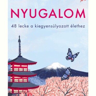 Nyugalom - 48 Lecke A Kiegyensúlyozott Élethez