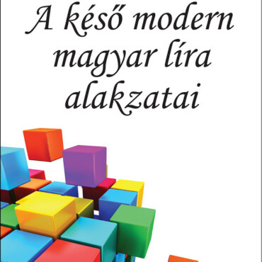 A Késő Modern Magyar Líra Alakzatai