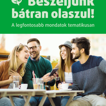Beszéljünk Bátran Olaszul! - A Legfontosabb Mondatok Tematikusan