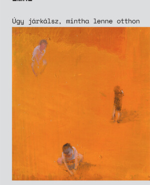 Úgy Járkálsz, Mintha Lenne Otthon