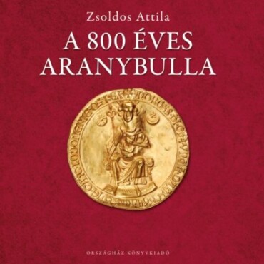 A 800 Éves Aranybulla