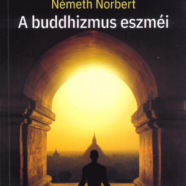 A Buddhizmus Eszméi