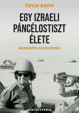 Egy Izraeli Páncélostiszt Élete