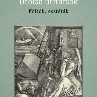 Utolsó Útitársak - Költők, Esztéták