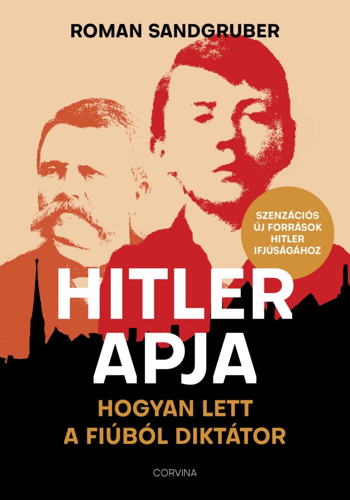 Hitler Apja - Hogyan Lett A Fiúból Diktátor