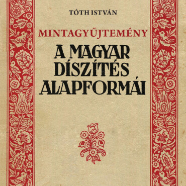 Mintagyűjtemény - A Magyar Díszítés Alapformái