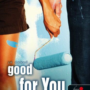Good For You - Jó Neked (A Sorok Között 3.)