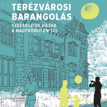 Terézvárosi Barangolás - Szecessziós Házak A Nagykörúton Túl