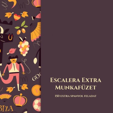 Escalera Extra Munkafüzet - 150 Extra Spanyol Feladat