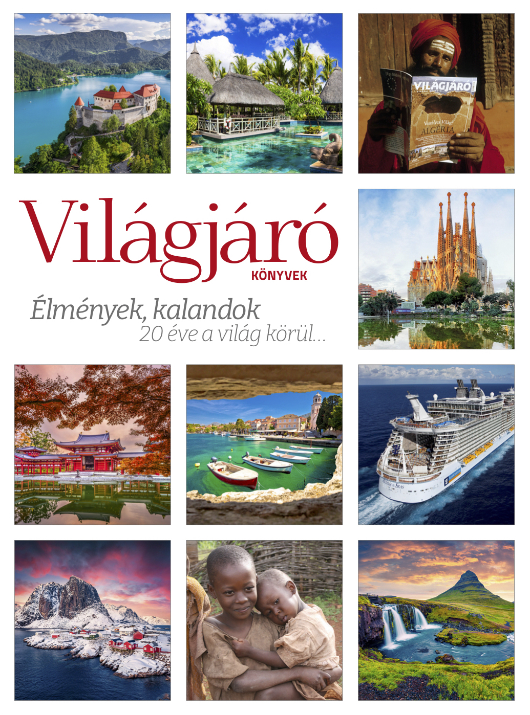 Világjáró Könyvek - Élmények, Kalandok 20 Éve A Világ Körül...