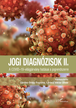 Jogi Diagnózisok Ii. - A Covid-19-Világjárvány Hatásai A Jogrendszerre