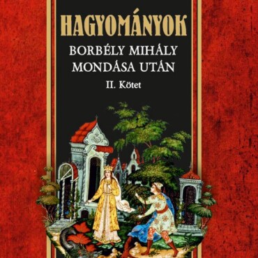 Hagyományok - Borbély Mihály Mondása Után Ii. Kötet