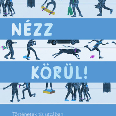 Nézz Körül! - Történetek Tíz Utcában