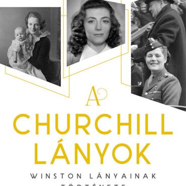 A Churchill Lányok - Winston Lányainak Története