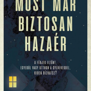 Most Már Biztosan Hazaér