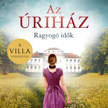 Az Úriház - Ragyogó Idők