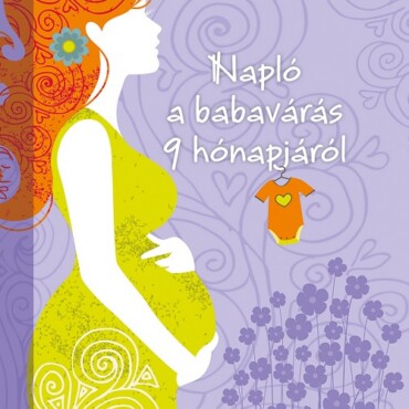 Napló A Babavárás 9 Hónapjáról (Új Borító)