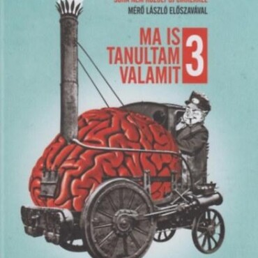 Ma Is Tanultam Valamit 3.