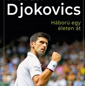 Novak Djokovics - Háború Egy Életen Át