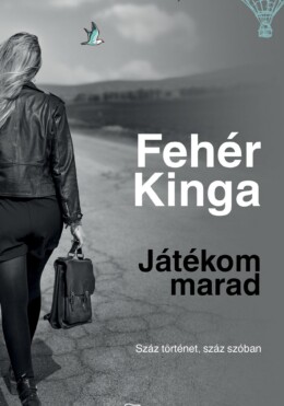 Játékom Marad - Száz Történet, Száz Szóban