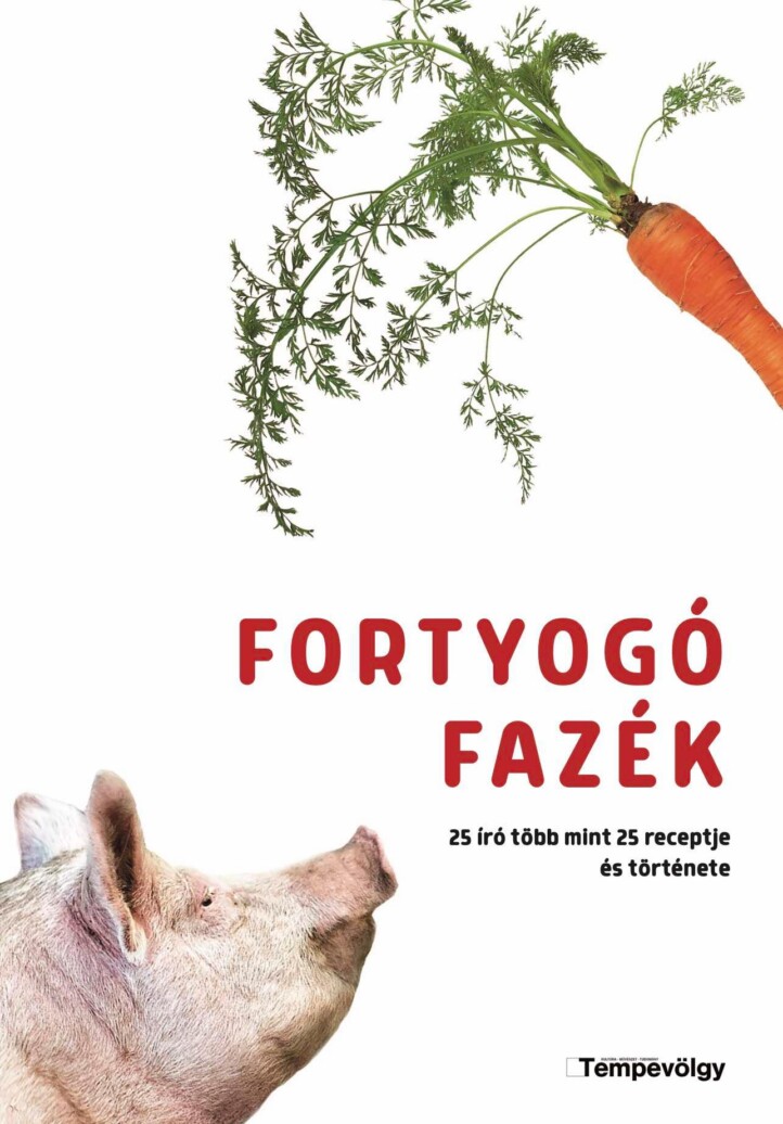 Fortyogó Fazék - 25 Író Több Mint 25 Receptje És Története
