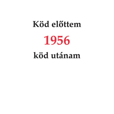 Köd Előttem 1956 Köd Utánam