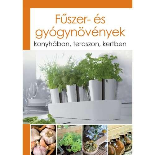 Fűszer- És Gyógynövények - Konyhában, Teraszon, Kertben