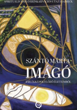 Imágó - Emlékképek Előző Életeimből