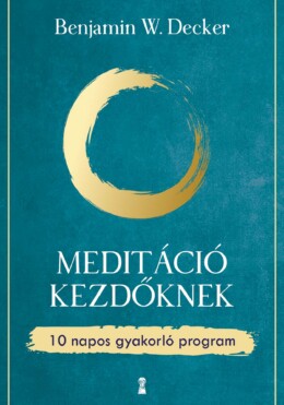 Meditáció Kezdőknek - 10 Napos Gyakorló Program