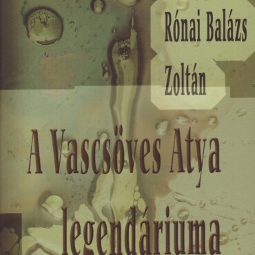 A Vascsöves Atya Legendáriuma