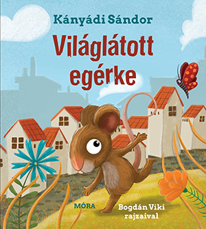 Világlátott Egérke