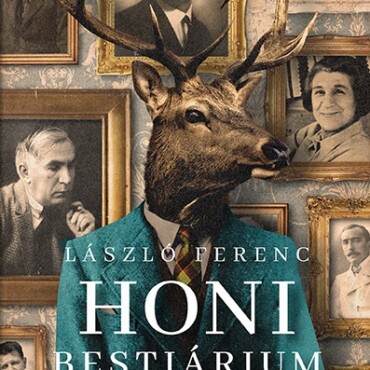 Honi Bestiárium - 33 Portré És Pályakép A Xx. Századi Magyar Irodalomból