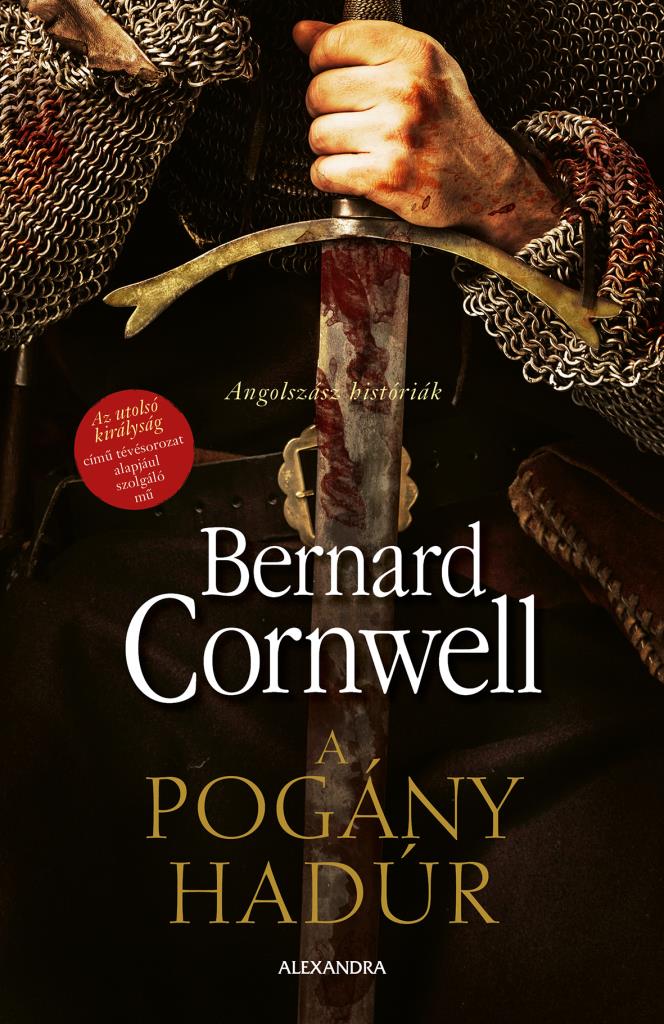 A Pogány Hadúr - Angolszász Históriák
