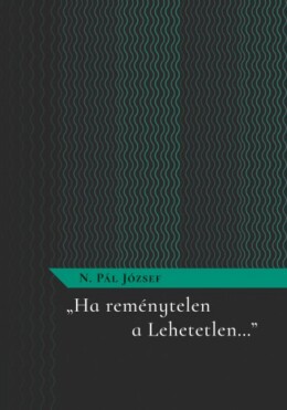 Ha Reménytelen A Lehetetlen