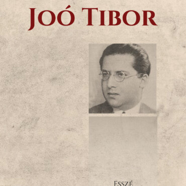 Joó Tibor - Esszémonográfia Egy Befejezetlen Életműről