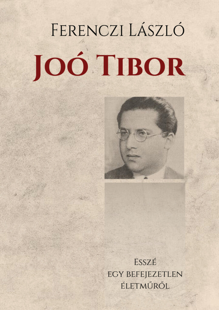 Joó Tibor - Esszémonográfia Egy Befejezetlen Életműről